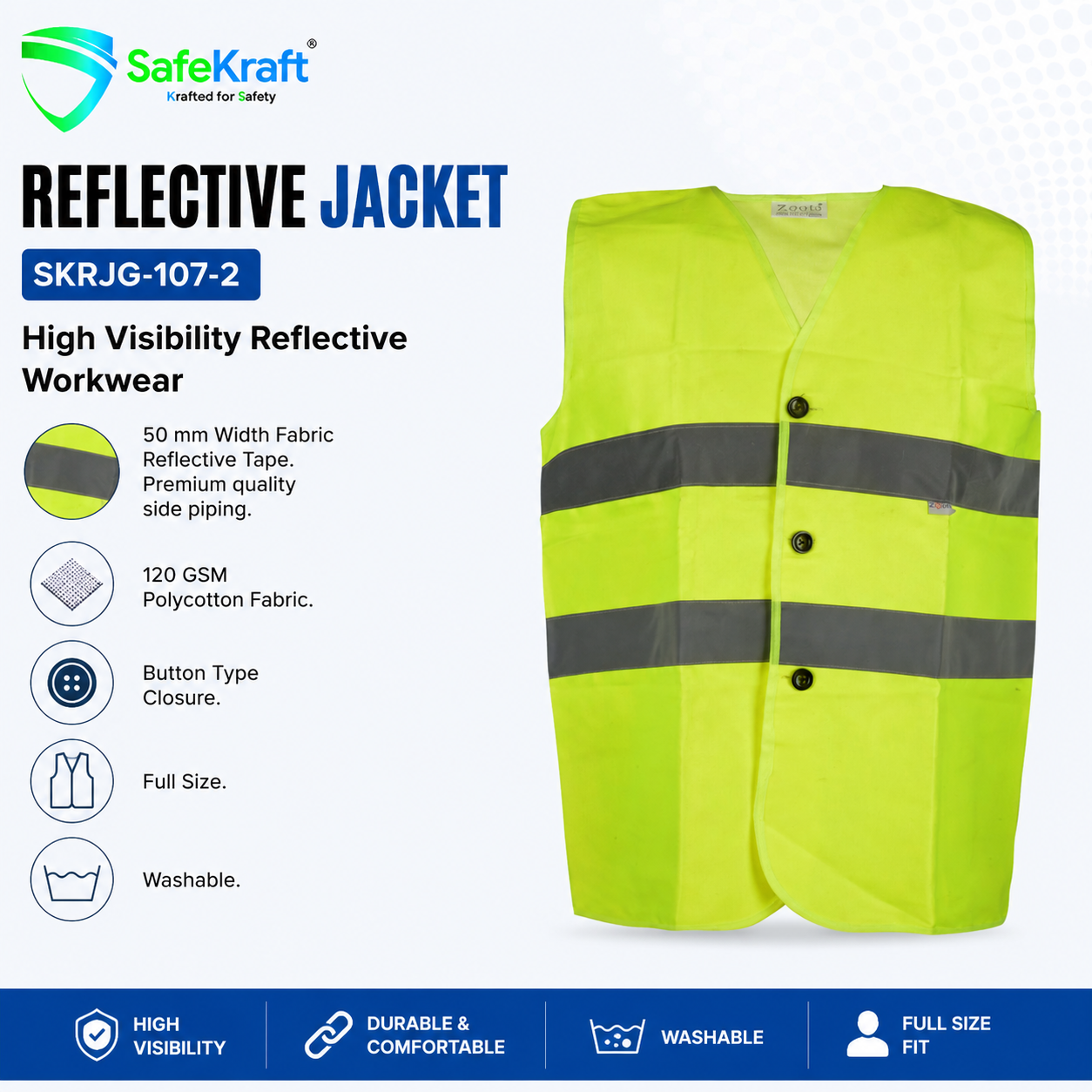 SafeKraft Reflective Jacket – SKRJG-107-2 SafeKraft Reflective Jacket SKRJG-107-2 with 50 mm reflective tape, 170 GSM Hi-Vis polycotton fabric, and button closure.